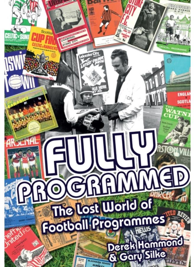 Fully Programmed : The Lost World of Football Programmes