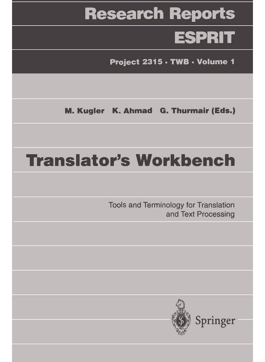 Translator's Workbench: Tools and Terminology for Translation and Text Processing 