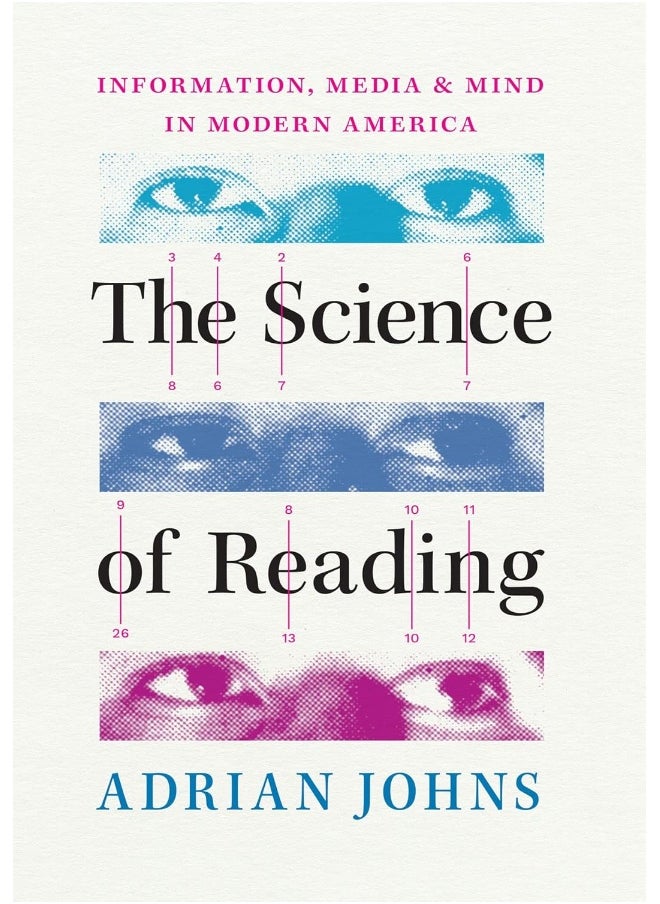 The Science of Reading: Information, Media, and Mind in Modern America  - Image 1