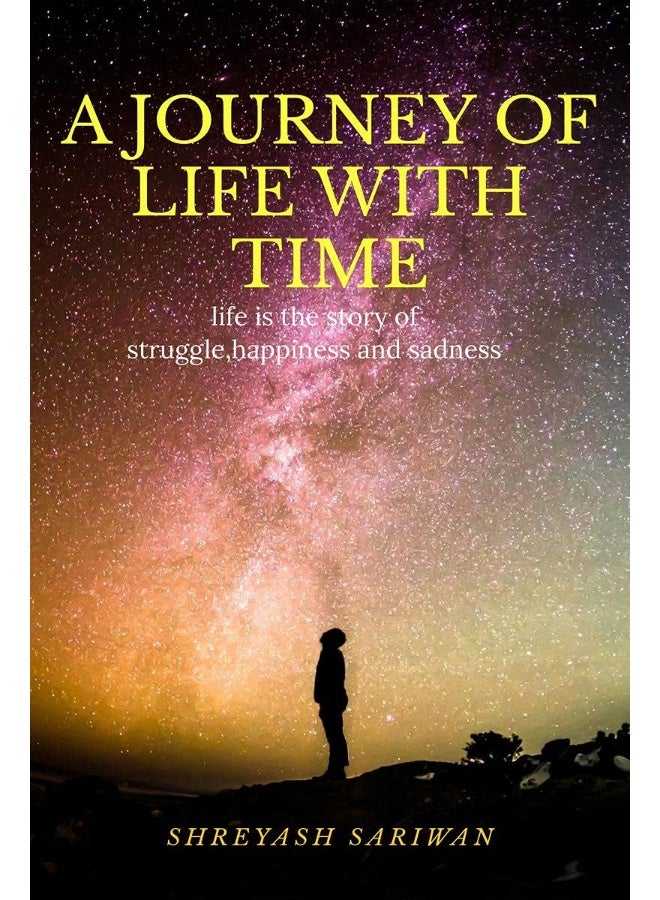 A JOURNEY OF LIFE WITH TIME 