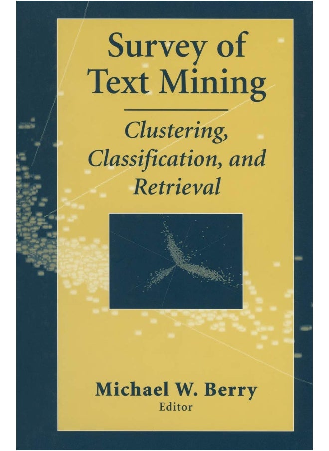 Survey of Text Mining: Clustering, Classification, and Retrieval 