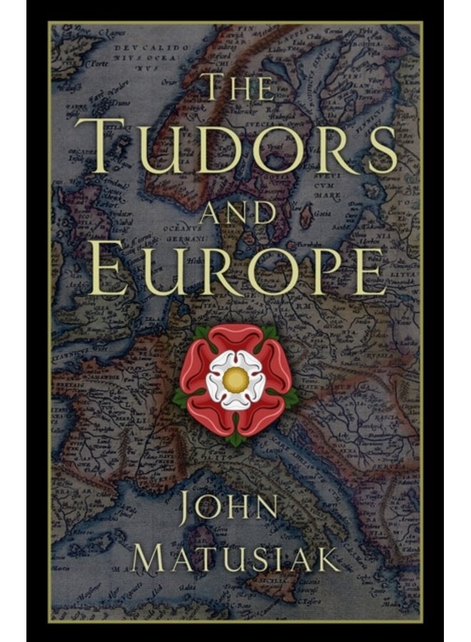 The Tudors and Europe - Hardback