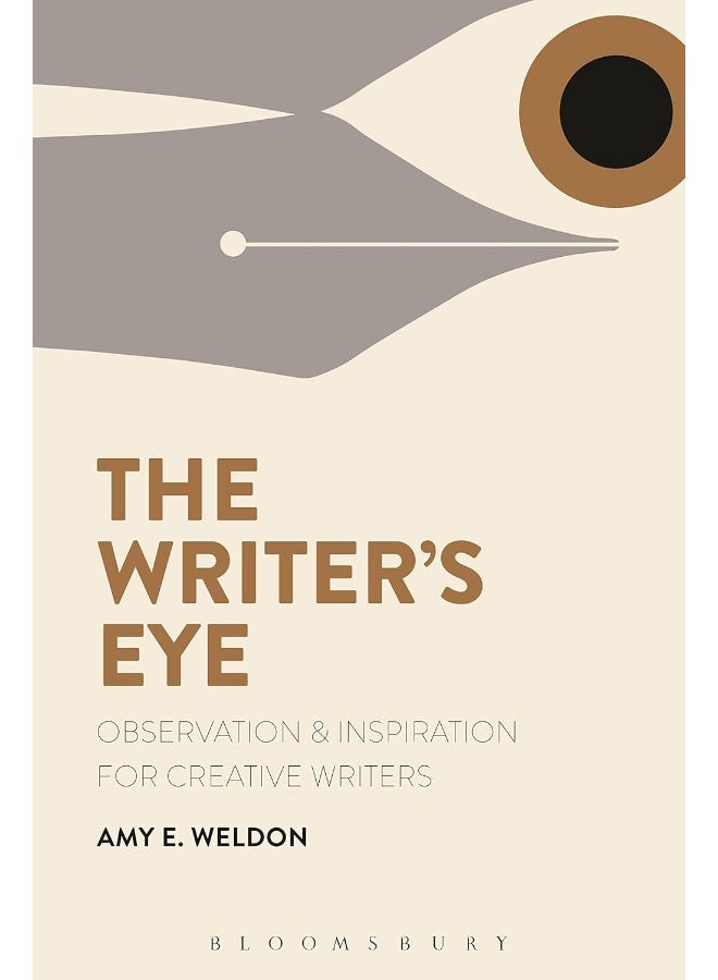 The Writer's Eye : Observation and Inspiration for Creative Writers