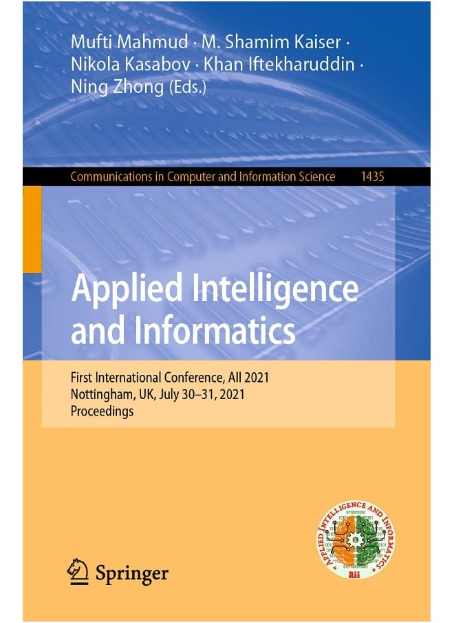 Applied Intelligence and Informatics: First International Conference, AII 2021, Nottingham, UK, July 30-31, 2021, Proceedings 