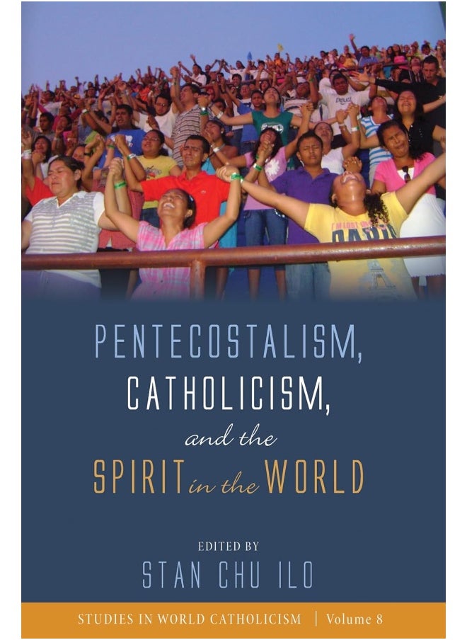 Pentecostalism, Catholicism, and the Spirit in the World (8) 