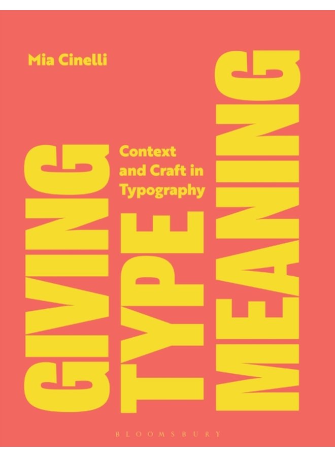 Giving Type Meaning Context and Craft in Typography - Paperback