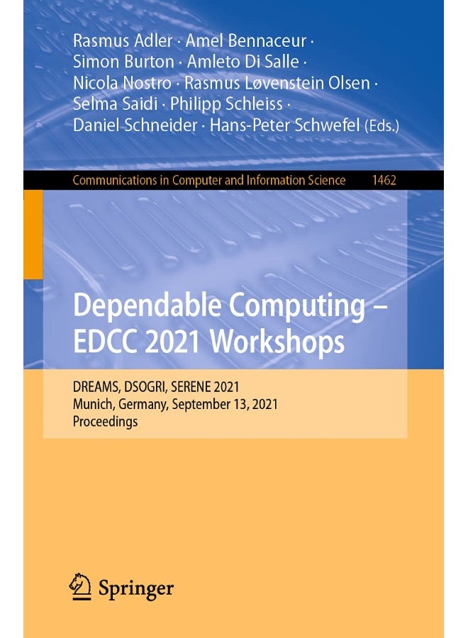 Dependable Computing - EDCC 2021 Workshops: DREAMS, DSOGRI, SERENE 2021, Munich, Germany, September 13, 2021, Proceedings