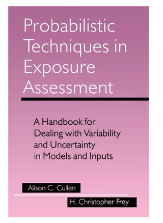 Probabilistic Techniques in Exposure Assessment: A Handbook for Dealing with Variability and Uncertainty in Models and Inputs - pzsku/Z0C12615370E3EBC6DC19Z/45/1744062562/87826528-5b10-49c5-a1a1-49be4c50d9bc