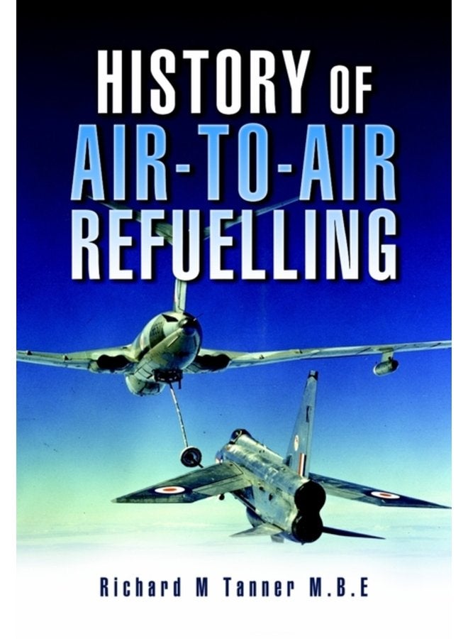 History of Air to air Refuelling - Hardback