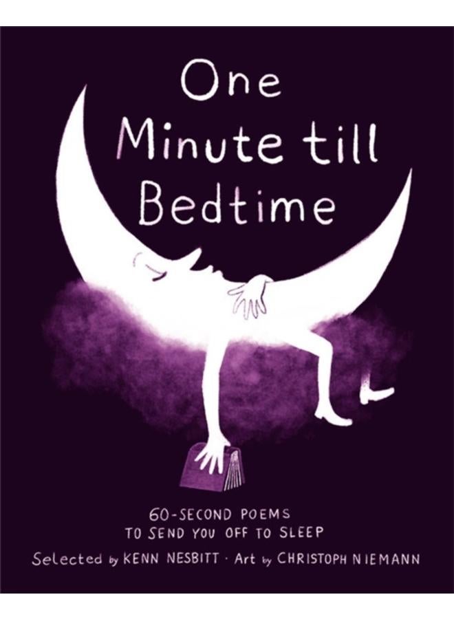 One Minute Till Bedtime : 60-Second Poems to Send You off to Sleep 