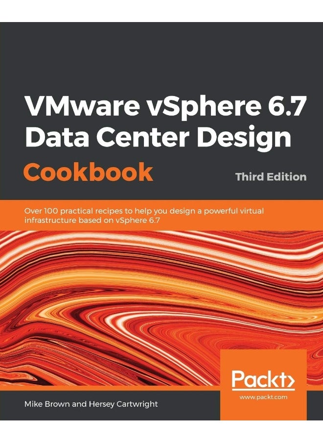 VMware vSphere 6.7 Data Center Design Cookbook - Third Edition 