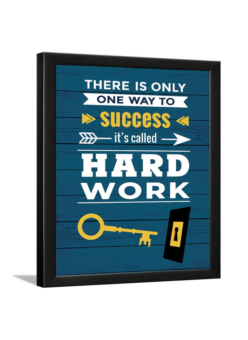 Chaka Chaundh Chaka Chaundh THERE IS ONLY ONE WAY TO success its called HARD WORK Motivational Quotes Framed Posters Inspirational Wall Art Quotes for OFFICE STUDENT STUDY ROOM 14 X 11 Inches Set of 4  - Image 1