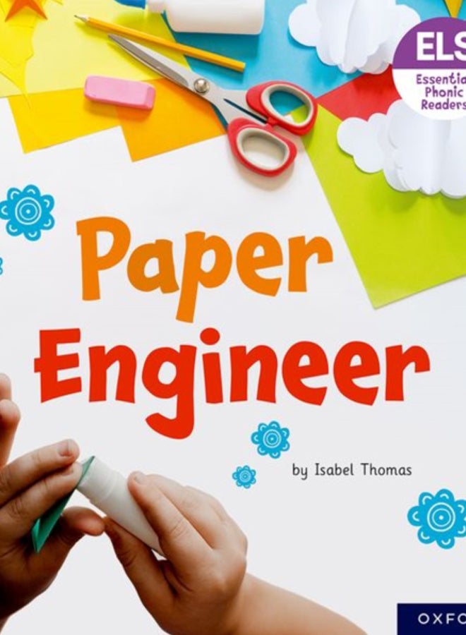 Essential Letters and Sounds: Essential Phonic Readers: Oxford Reading Level 6: Paper Engineer 