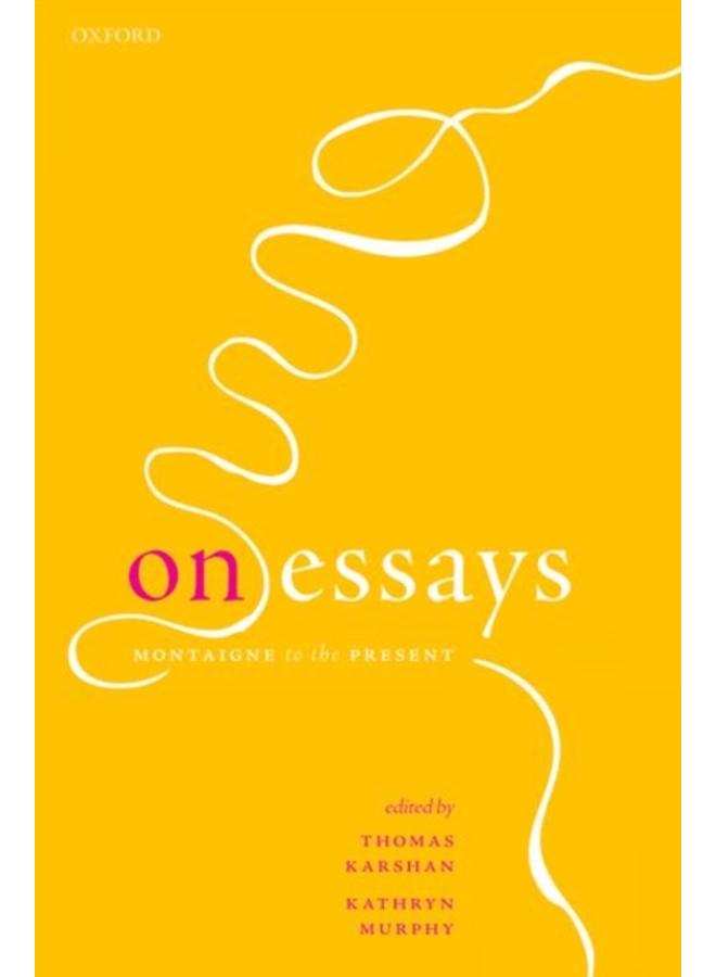 On Essays : Montaigne to the Present 