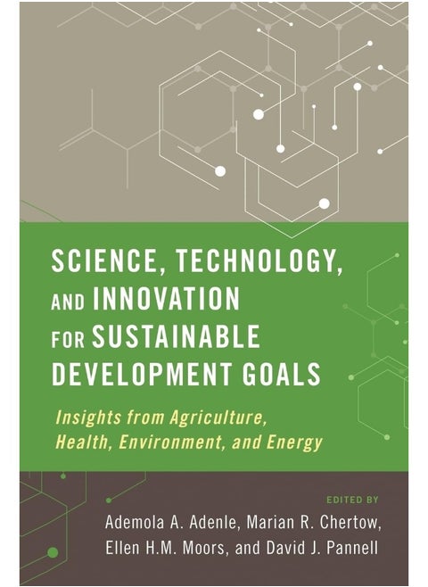 Science, Technology, and Innovation for Sustainable Development Goals: Insights from Agriculture, Health, Environment, and Energy