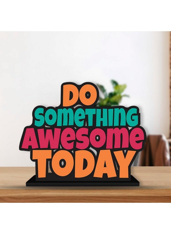 Artvibes Art Vibes Wooden Idols&Figurine Do Something Awesome Today Positive Quotes Table Decor For Office Desk Alphabet Showpiece|Home Decoration|Living Room|Modern Gifting|Home Decor Item (Sp_1173) - Image 3