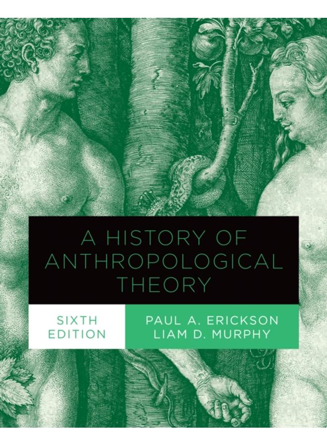 A History of Anthropological Theory, Sixth Edition 