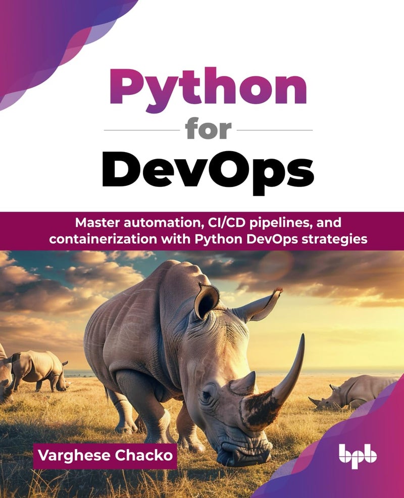 Python for DevOps: Master automation, CI/CD pipelines, and containerization with Python DevOps strategies (English Edition)