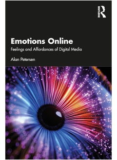 Emotions Online: Feelings and Affordances of Digital Media 