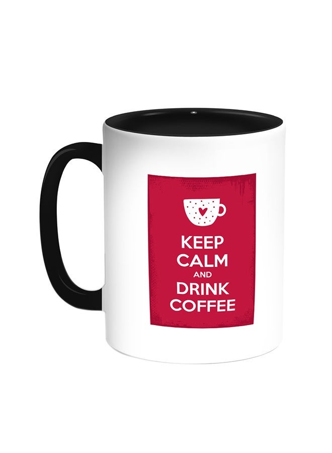 RYN Keep Calm And Drink Coffee Printed Mug Black/White 11ounce