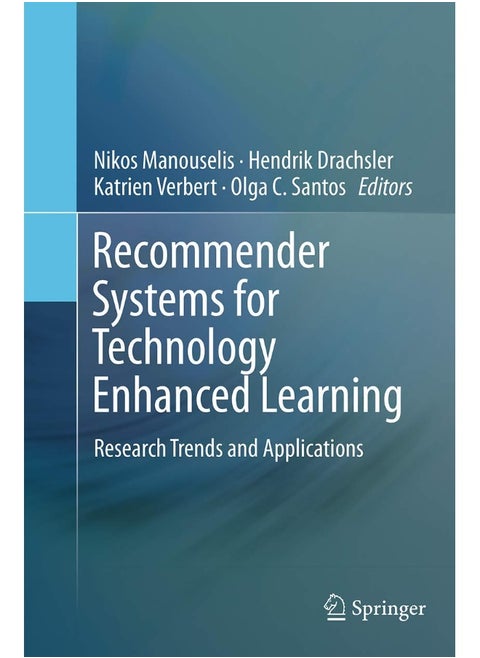 Recommender Systems for Technology Enhanced Learning: Research Trends and Applications