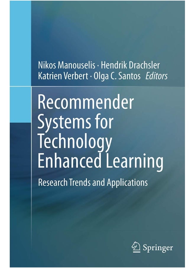 Recommender Systems for Technology Enhanced Learning: Research Trends and Applications 