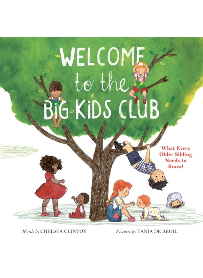 Welcome to the Big Kids Club : What Every Older Sibling Needs to Know!