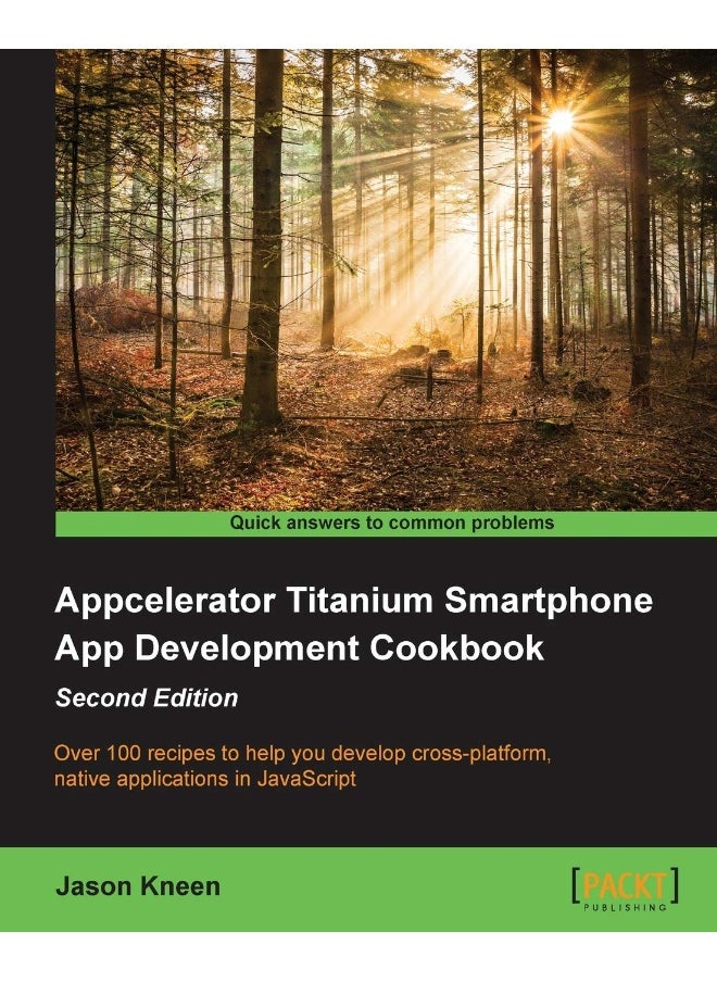 Appcelerator Titanium Smartphone App Development Cookbook Second Edition 