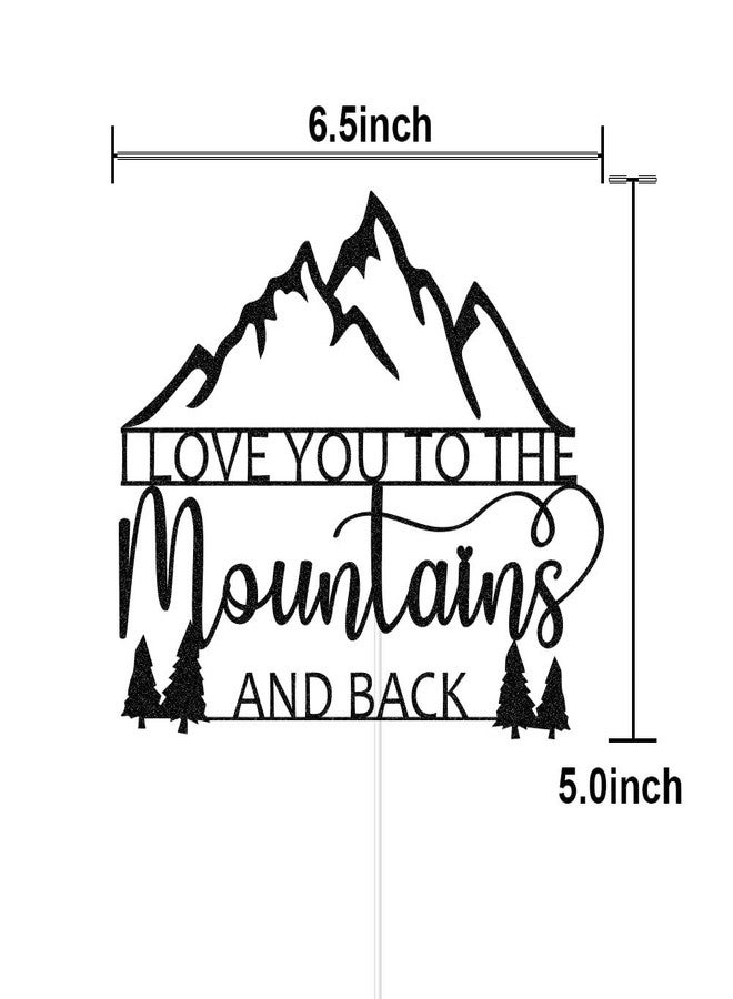 ZLPDS I Love You to The Mountains And Back Wedding Cake Topper, Mountain Adventure Cake Toppers, Mountain Lovers Wedding Party Decorations, Black Glitter - Image 5