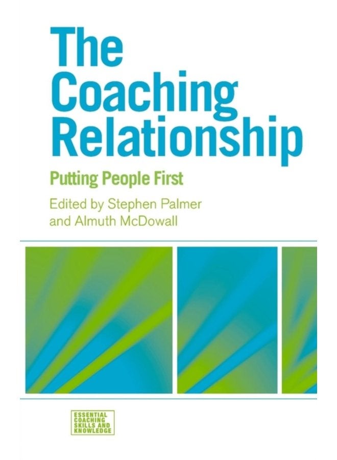 The Coaching Relationship Putting People First - Paperback