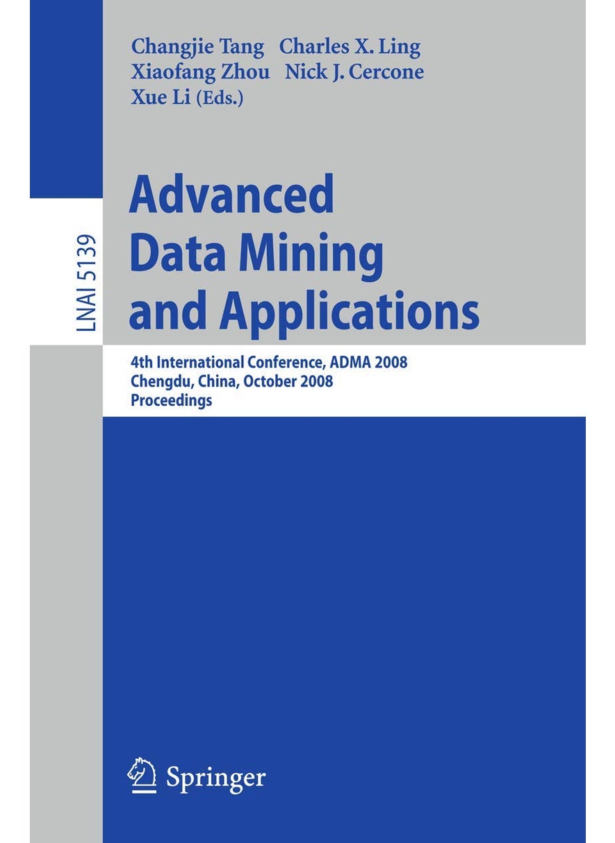 Advanced Data Mining and Applications: 4th International Conference, ADMA 2008, Chengdu, China, October 8-10, 2008 Proceedings 
