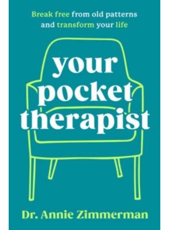Your Pocket Therapist : Break Free from Old Patterns and Transform Your Life 