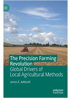 The Precision Farming Revolution: Global Drivers of Local Agricultural Methods