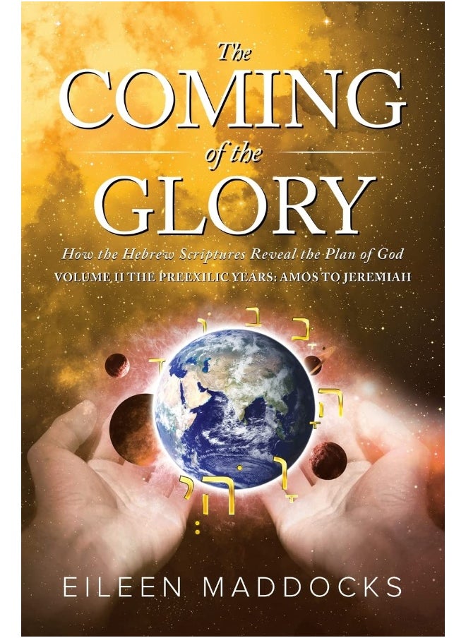 The Coming of the Glory Volume 2: How the Hebrew Scriptures Reveal the Plan of God (2)  - Image 1
