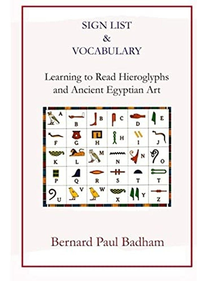 Sign List & Vocabulary Learning to Read Hieroglyphs and Ancient Egyptian Art 