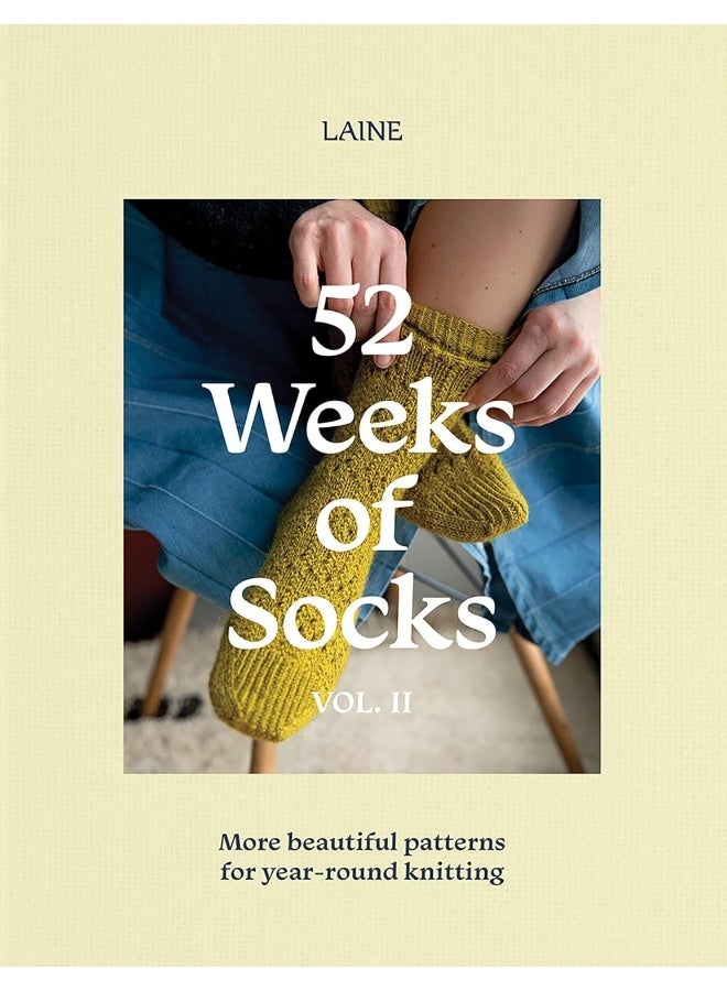 52 Weeks of Socks, Vol. II: More Beautiful Patterns for Year-round Knitting 