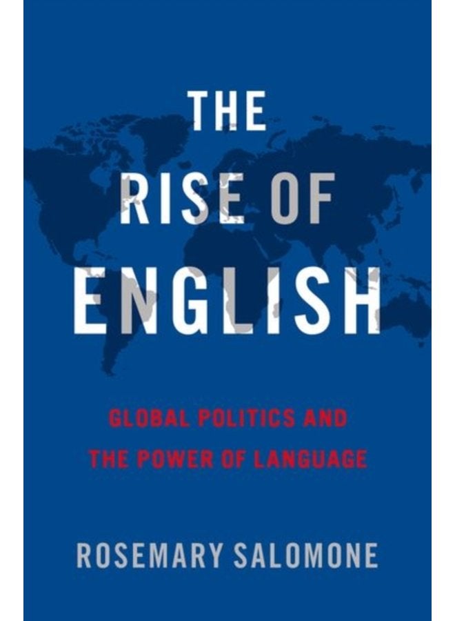 The Rise of English Global Politics and the Power of Language - Hardback