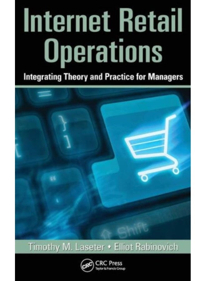 Internet Retail Operations : Integrating Theory and Practice for Managers