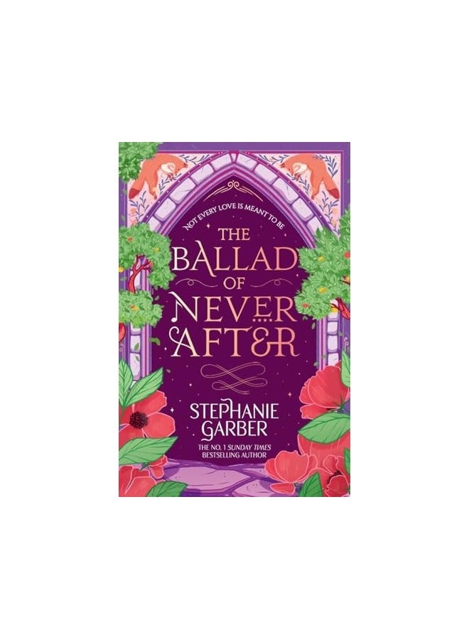 The Ballad Of Never After Step Into A World Of Fairytales And Magic With The Second Book In The Glo