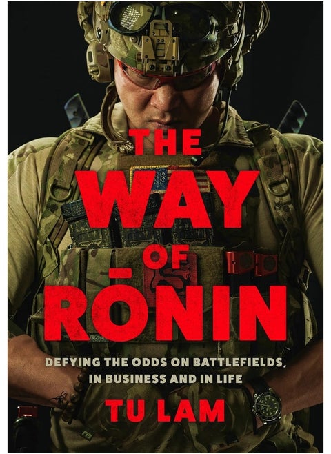 The Way of Ronin: Defying the Odds on Battlefields, in Business and in Life