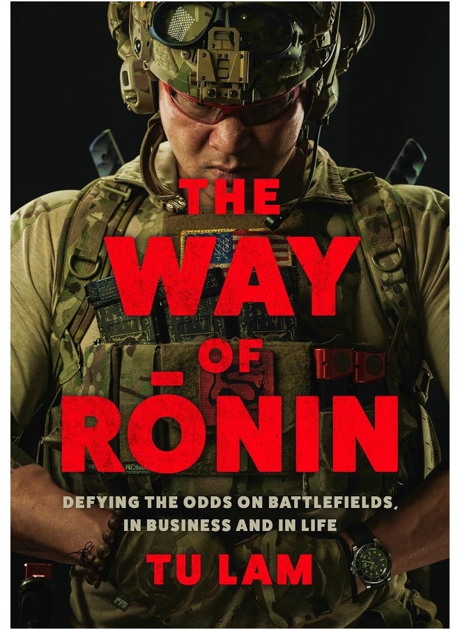 The Way of Ronin: Defying the Odds on Battlefields, in Business and in Life