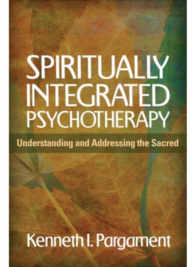 Spiritually Integrated Psychotherapy Understanding and Addressing the Sacred - Paperback