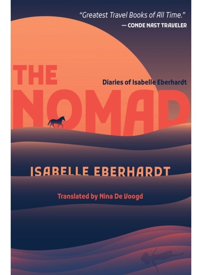 The Nomad Diaries of Isabelle Eberhardt - Paperback