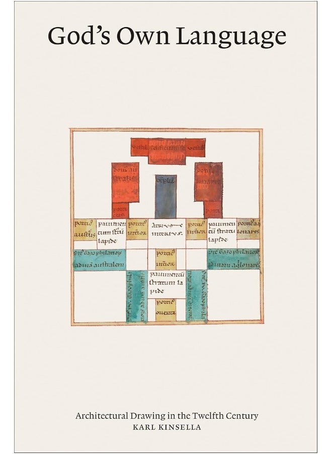 God’s Own Language: Architectural Drawing in the Twelfth Century 