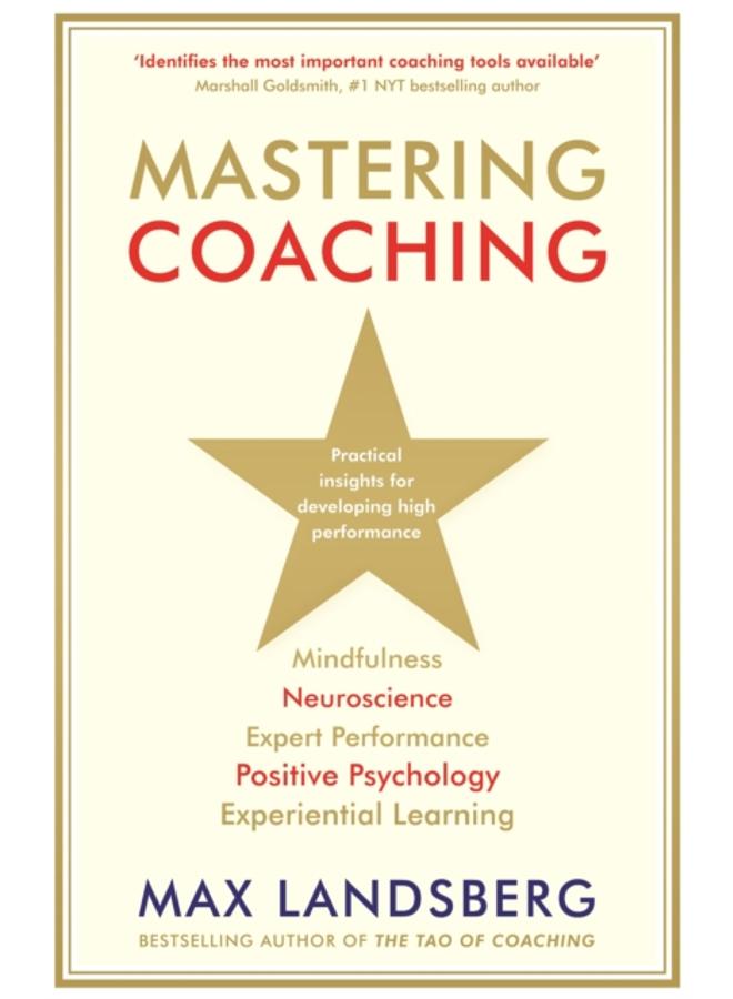 Mastering Coaching : Practical insights for developing high performance 