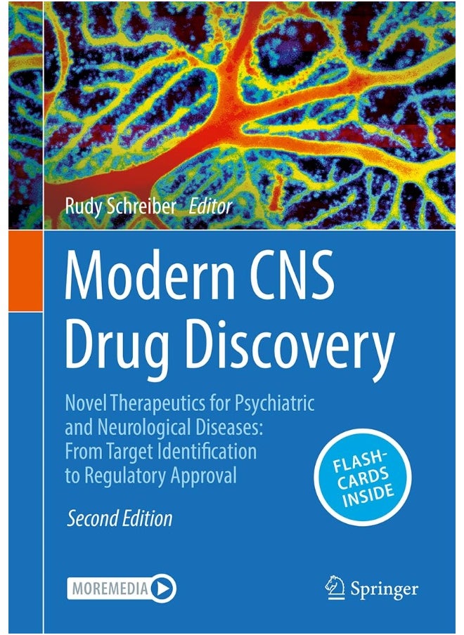 Modern CNS Drug Discovery: Novel Therapeutics for Psychiatric and Neurological Diseases: From Target Identification to Regulatory Approval 