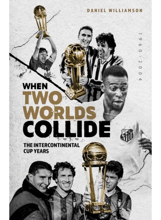 When Two Worlds Collide : The Intercontinental Cup Years
