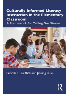 Culturally Informed Literacy Instruction in the Elementary Classroom: A Framework for Telling Our Stories - pzsku/Z0C807BF15B30EFA739E0Z/45/_/1740557405/b8dbe330-1ae4-4681-ac57-1649da2aef23