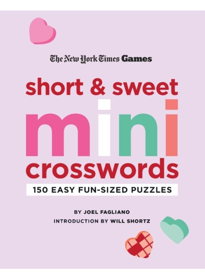 New York Times Games Short and Sweet Mini Crosswords : 150 Easy Fun-Sized Puzzles 