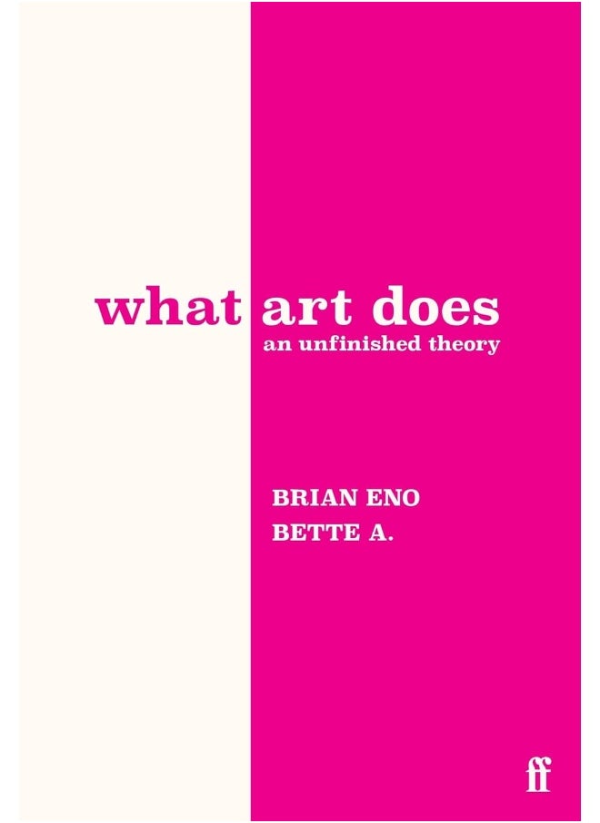 What Art Does: An Unfinished Theory  - Image 1